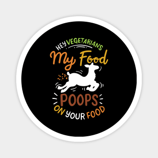 My Food Poops On Your Food Magnet